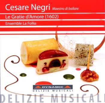 CD Cesare Negri: Le Gratie D'Amore (1602)