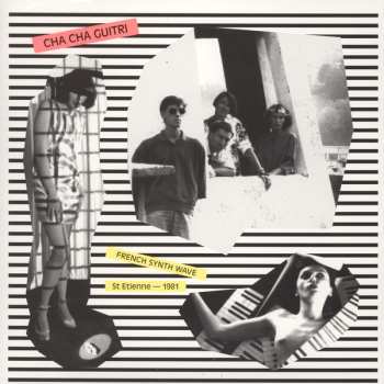 Album Cha Cha Guitri: French Synth Wave - St Etienne - 1981