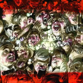 Chagall Guevara: Halcyon Days