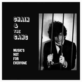 LP Chain And The Gang: Music's Not For Everyone