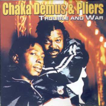 Album Chaka Demus & Pliers: Trouble And War