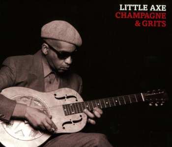 CD Little Axe: Champagne & Grits