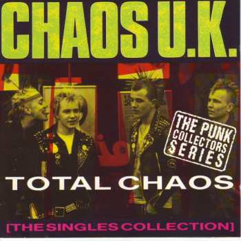 Album Chaos UK: Total Chaos - The Singles Collection 