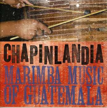 Album Marimba Chapinlandia: Marimba Music Of Guatemala