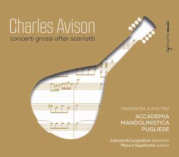 Album Charles Avison: Concerti Grossi After Scarlatti
