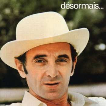Album Charles Aznavour: Désormais...
