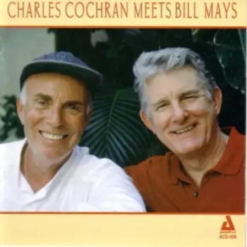 Charles Cochran Meets Bill Mays