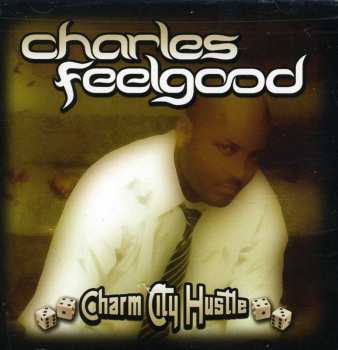 Album Charles Feelgood: Charm City Hustle