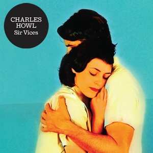 LP Charles Howl: Sir Vices