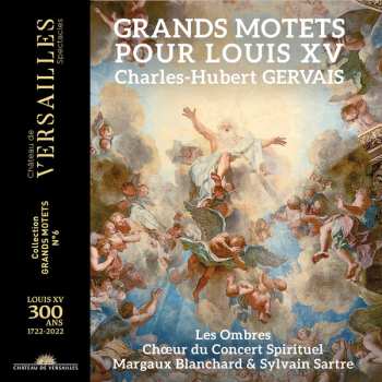 Album Le Concert Spirituel: Grands Motets Pour La Chapelle De Louis Xv