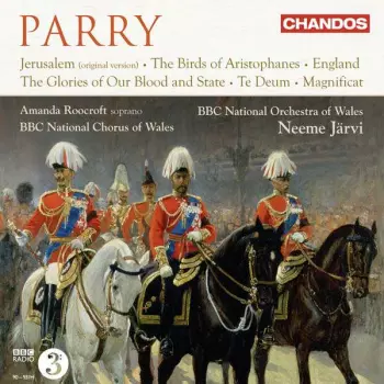 Jerusalem / The Birds Of Aristophanes / England / Thge Glories Of Our Blood And State / Te Deum / Magnificat (Works For Chorus And Orchestra)