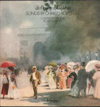 Album Charles Koechlin: Le Cortege D'Amphitrite (Songs By Charles Koechlin)