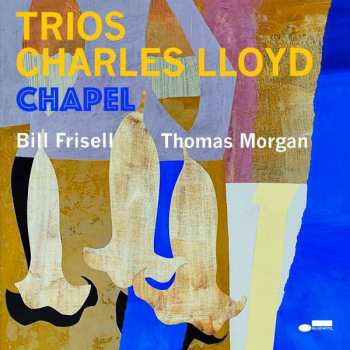 LP Charles Lloyd: Trios: Chapel