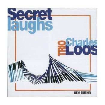 CD Charles Loos Trio: Secret Laughs (New Edition)