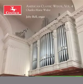 American Classic Widor Vol. 4