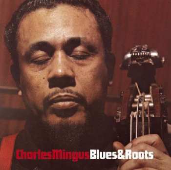 CD Charles Mingus: Blues & Roots