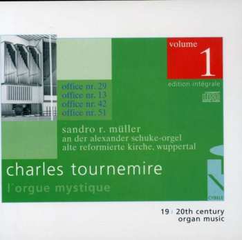 CD Charles Tournemire: L'Orgue Mystique - Edition Intégrale, Volume 1
