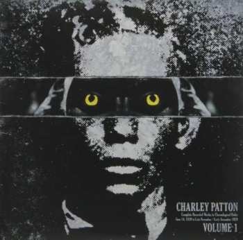 LP Charley Patton: Complete Recorded Works In Chronological Order Volume 1