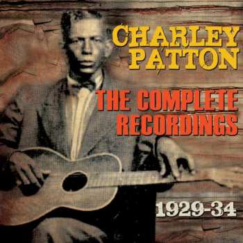 3CD/Doos Charley Patton: The Complete Recordings 1929-34