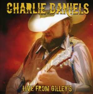 CD Charlie Daniels: Live From Gilley's