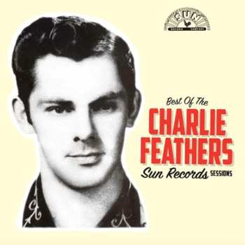 Album Charlie Feathers: Best Of The Sun Records Sessions