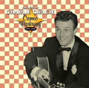 CD Charlie Gracie: The Best Of Charlie Gracie (Cameo Parkway 1956-1958)
