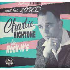 EP Charlie Hightone & The Rock It's: Small But Loud