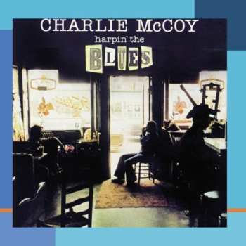 Album Charlie McCoy: Harpin' The Blues