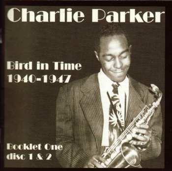 4CD/Doos Charlie Parker: Bird In Time 1940-1947