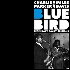 Album Miles Davis: Blue Bird (Legendary Savoy Sessions)