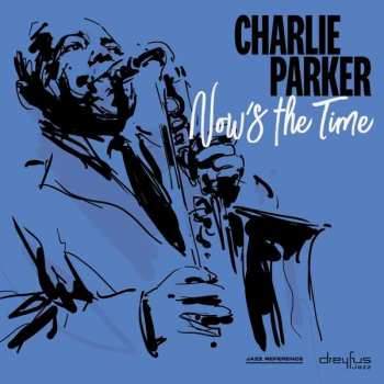 CD Charlie Parker: Now’s The Time
