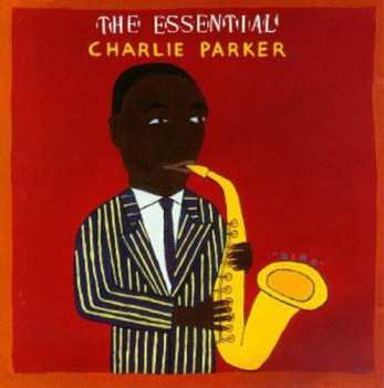 CD Charlie Parker: The Essential Charlie Parker