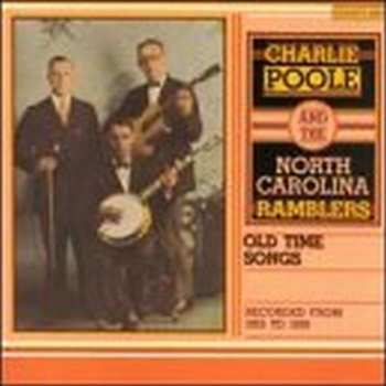 Album Charlie Poole And The North Carolina Ramblers: Old Time Songs (Recorded From 1925-1930)