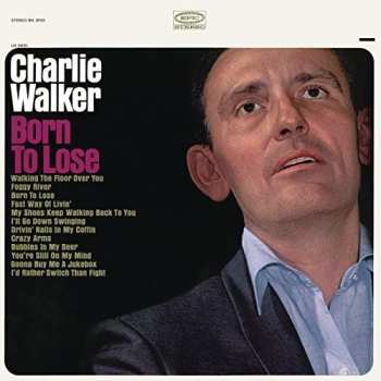 Album Charlie Walker: Born To Lose