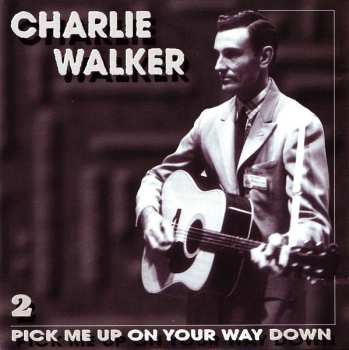 5CD/Doos Charlie Walker: Pick Me Up On Your Way Down
