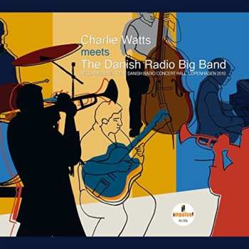 Album Charlie Watts: Charlie Watts Meets The Danish Radio Big Band