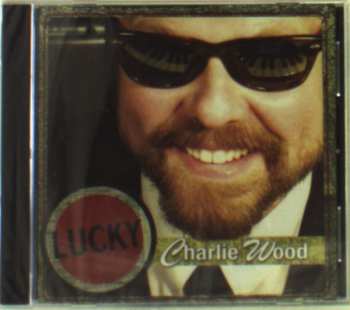 CD Charlie Wood: Lucky