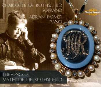 Album Charlotte De Rothschild: Songs Of Mathilde De Rothschild