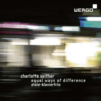 Album Charlotte Seither: Equal Ways Of Difference