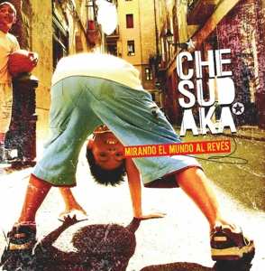 LP Che Sudaka: Mirando El Mundo Al Revés