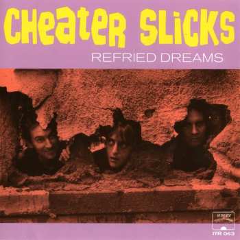 CD Cheater Slicks: Refried Dreams