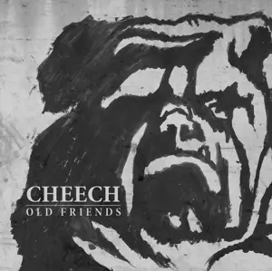 Cheech: Old Friends