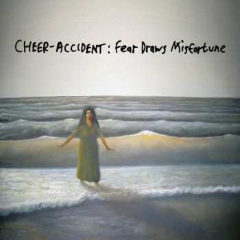 Album Cheer-Accident: Fear Draws Misfortune