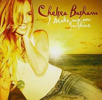 CD Chelsea Basham: I Make My Own Sunshine
