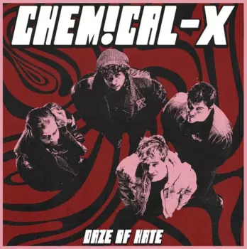 Chemical-X: Daze Of Hate
