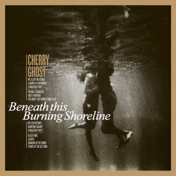 LP Cherry Ghost: Beneath This Burning Shoreline