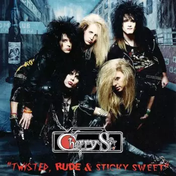Cherry St.: Twisted, Rude & Sticky Sweet