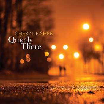Album Cheryl Fisher: Quietly There