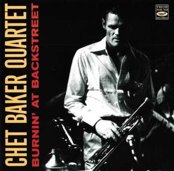 CD Chet Baker Quartet: Burnin' At Backstreet