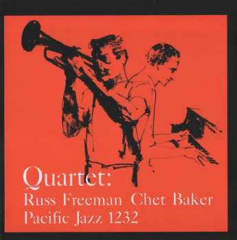 CD Chet Baker Quartet: Chet Baker Quartet With Russ Freeman. The Legendary 1956 Session